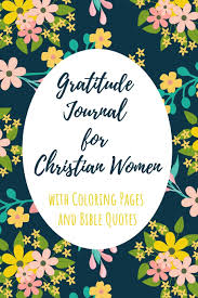 Come what may and love it. Gratitude Journal For Christian Women With Coloring Pages And Bible Quotes Includes Quotes From Scripture And Inspiring Phrases In Beautiful With Inspiring Scripture And Coloring Pages Faith Linden 9781706597452 Amazon Com Books