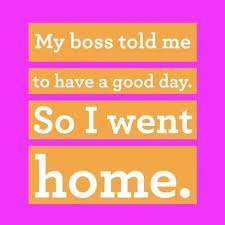 My Boss Told Me To Have A Good Day Meme Instagram Photo By Woman S Day Magazine Mar 24 2016 At 2 23pm Utc Knitting Quotes Funny Funny Words Work Humor