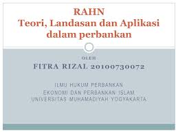 Terdapat banyak institusi kewangan yang mengamalkan produk dan perkhidmatan islamik telah menerima anugerah global. Rahn Teori Landasan Dan Aplikasi Dalam Perbankan Ppt Download