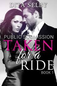 Taken for a Ride (exhibitionist domination submission BDSM bareback public  stranger sex erotica erotic romance) eBook by Dita Selby - EPUB Book |  Rakuten Kobo 9781516325702