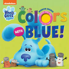 It is the third series in the franchise, after the original show and blue's room. Nickelodeon Blue S Clues You Colors With Blue Book By Maggie Fischer Official Publisher Page Simon Schuster