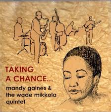 Mandy Gaines & The Wade Mikkola Quintet
