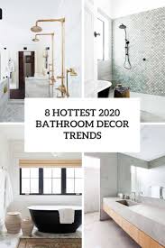 Sometimes, unusual is that extra touch of style your bathroom needs! 8 Hottest 2020 Bathroom Decor Trends Digsdigs