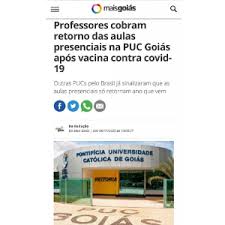Últimas notícias do brasil e do mundo: Deu No Mais Goias Professores Cobram Retorno Das Aulas Presenciais Na Puc Goias Apos Vacina Contra Covid 19