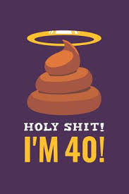 By your 40s, you don't want to be with the cool people; Holy Shit I M 40 Gag Gift For 40th Birthday Funny Gift For 40 Year Old