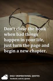 Don T Close The Book When Bad Things Happen In Your Life Just Turn The Page