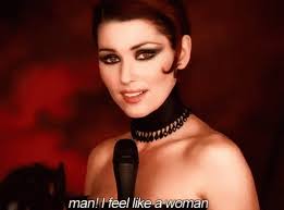 I feel like a woman'. Man I Feel Like A Woman Gif Shaniatwain Ifeellikeawoman Woman Discover Share Gifs