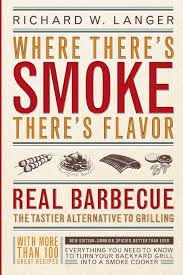 Do you like fishing, alan? Where There S Smoke There S Flavor Real Barbecue The Tastier Alternative To Grilling Amazon De Langer Richard W Fremdsprachige Bucher