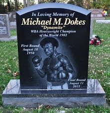 Michael Dynamite Dokes American Boxer Nicknamed Dynamite Dokes Is A Former Wba Heavyweight Champion Headstone Inscriptions American Boxer Cemetery Art