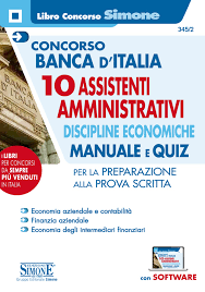 Pubblicate le date prove scritte nuovo comunicato banca italia per il concorso assistenti. 345 2 Concorso Banca D Italia 10 Assistenti Amministrativi Discipline Economiche Manuale E Quiz Simone Concorsi News Concorsi Pubblici