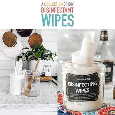 I learned to make my own disinfecting wipes when my kids where in diapers and the disinfecting wipes had just come out and were/are expensive. A Collection Of Diy Disinfectant Wipes The Cottage Market