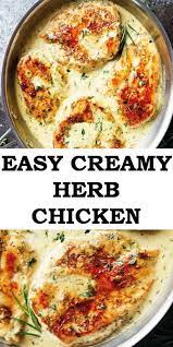 Easy Creamy Herb Chicken Herb Chicken Recipes Baked Chicken Recipes Healthy Easy Chicken Recipes