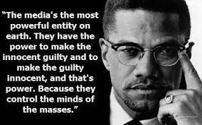 Maybe you would like to learn more about one of these? Malcom X The Media S The Most Powerful Entity On Earth They Have The Power To Make The Innocent Guilty And To Make T Daughter Quotes The Guilty Mindfulness