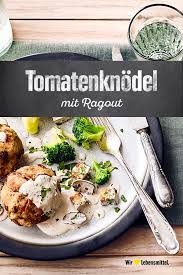 Tomatenknodel Mit Ragout Rezept Edeka Rezept In 2020 Ragout Rezept Rezepte Rezepte Mit Brokkoli