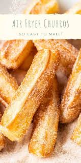 Air Fryer Churros Quick Easy Desserts Dessert Recipes Easy Churros Recipe