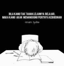 Jangan Jadi Bodoh Belajarlah Walau Lelah Motivasi Kata Kata Belajar