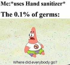 Me Uses Hand Sanitizer Funny Relatable Memes Funny Memes Haha Funny