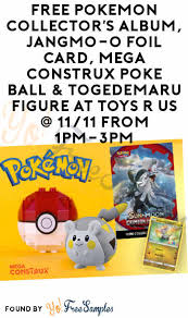 Free Pokemon Collector S Album Jangmo O Foil Card Mega Construx Poke Ball Togedemaru Figure At Toys R Us 11 11 From 1pm 3pm Yo Free Samples It is not known to evolve into or from any other pokémon. free pokemon collector s album jangmo