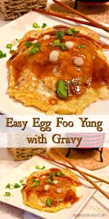 Easy Egg Foo Yung With Gravy Norine S Nest Recipe Asian Cuisine Recipes Meat Recipes For Dinner Easy Chinese Recipes