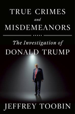 True Crimes and Misdemeanors by Jeffrey Toobin: 9780385536738 |  PenguinRandomHouse.com: Books