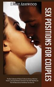 In literature, romance means romantic stories with chivalrous feats of heroes and knights. Sex Positions For Couples The Best Collection Of Books To Revive Intimacy With Your Partner Learn Sex Positions And Tantric Sex With Real Pictu Hardcover Book Ends Winchester