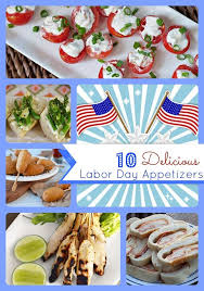 Popular And Delicious Labor Day Recipe Ideas 10 Delicious Labor Day Appetizers And Recipes Holiday Recipes Delicious Food