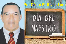 César E. Rivas Lara. 15 de mayo, Día del Maestro