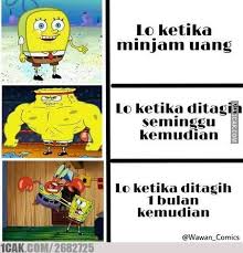 Keserakahan membuat orang hidup dengan penuh ketidakpuasan, sehingga tak jarang menghalalkan segala cara. 10 Meme Ini Sindir Kebiasaan Orang Kalau Minjem Duit Kamu Ngerasa