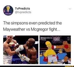 The Simpsons Even Predicted The Mayweather Vs Mcgregor Fight Ifunny Mcgregor Fight Mayweather Vs Mcgregor Conor Mcgregor Memes