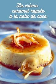 Creme Caramel Rapide A La Noix De Coco Recettes Recette Recette Dessert Facile Recette Recette Dessert Rapide