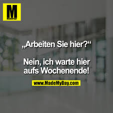 Arbeiten Sie Hier Made My Day