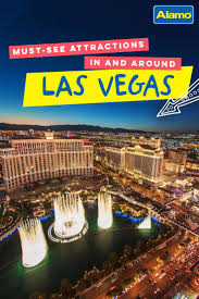 Must See Attractions In And Around Las Vegas Las Vegas Vacation Vegas Vacation Las Vegas Trip