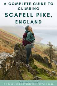 Scafell Pike A Guide To Climbing England S Highest Peak England Travel Guide Lake Windermere Lake District