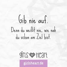 Mehr Sprüche Auf Wwwgirlsheartde Aufgeben Kämpfen Ziel