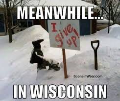 All Wisconsin Residents Feel This Way After This Winter Wisconsin Winter Milwaukee Wisconsin Wisconsin Travel