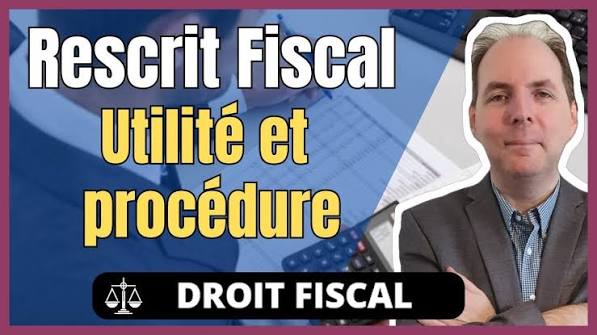 Rescrit Fiscal : Modalités et conséquences