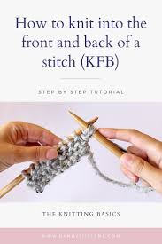 The knit stitch is the most fundamental stitch in the history of this craft (and its namesake). Kfb Knitting How To Make An Increase Handy Little Me