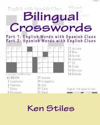Click on any of the phrases that are links to hear them spoken. Bilingual Crosswords Part 1 English Words With Spanish Clues And Part 2 Spanish Words With English Clues By Ken Stiles Paperback Barnes Noble