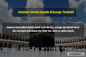 Istilah mabrur merupakan kata yang membawa maksud ibadah yang diterima allah. 20 Ucapan Selamat Umroh Yang Bisa Mepererat Tali Persaudaraan