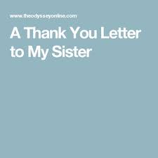 Happy Birthday Letter For Little Sister A Thank You Letter To My Sister Letter To My Sister Thank You Sister Quotes Letter To Sister