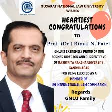 Heartiest congratulations to Prof. (Dr.) Bimal N. Patel, former GNLU  Director and currently VC of Rashtriya Raksha University, Gandhinagar, for  being elected as a member of UN International Law Commission! Rashtriya  Raksha