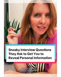 Sneaky Interview Questions They Ask to Get You to Reveal Personal  Information