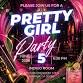 PRETTY GIRL PARTY!