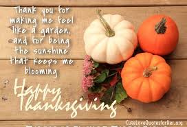 Thanksgiving Love Quotes For Him Love Quotes For Her Happy Thanksgiving Quotes Thankful Quotes For Him