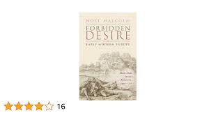 Amazon.com: Forbidden Desire in Early Modern Europe: Male-Male Sexual  Relations, 1400-1750: 9780198886334: Malcolm, Sir Noel: Books