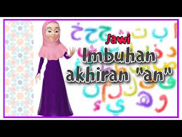 Imbuhan imbuhan dikenali sebagai penambahan juga. Jawi Tahun 3 Imbuhan Akhiran An Litetube