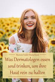Was Dermatologen Essen Und Trinken Um Ihre Haut Rein Zu Halten Gesundheit Sportlernahrung Vegetarisch Leben