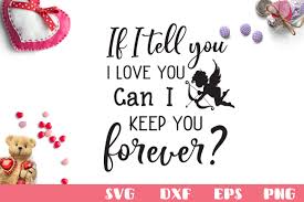 Download If I Tell You That I Love You Graphic By Nerd Mama Cut Files Creative Fabrica PSD Mockup Templates