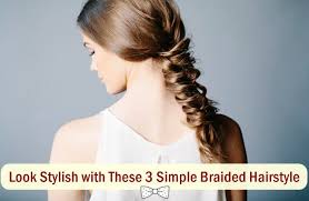 Learn how to french braid your own hair and it will open up a world of new style options! 3 Simple Braided Hairstyle Ideas To Look Super Stylish