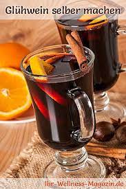 klassischen gluhwein selber machen rezept fur ein heisses wintergetrank gluhwein rezept gluhwein gluhwein selber machen